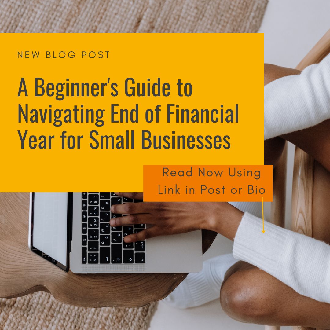 Navigating End of Financial Year for Small Businesses
