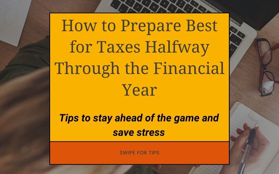 Staying Ahead of the Game: How to Prepare for Taxes Halfway Through the Financial Year